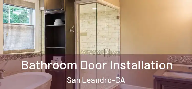  Bathroom Door Installation San Leandro-CA