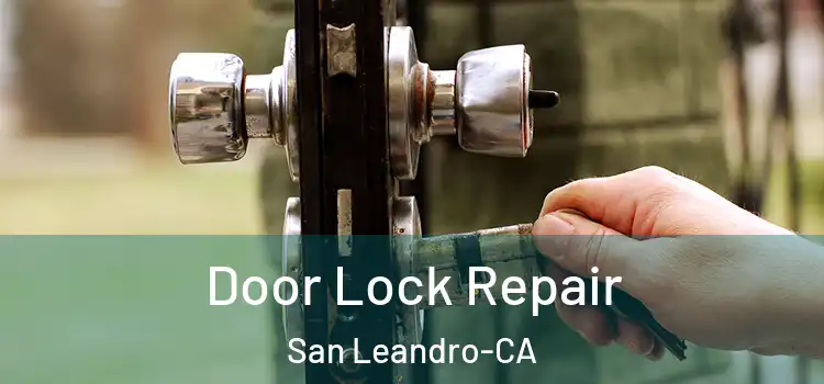  Door Lock Repair San Leandro-CA
