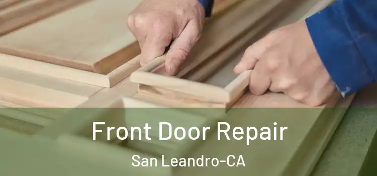  Front Door Repair San Leandro-CA